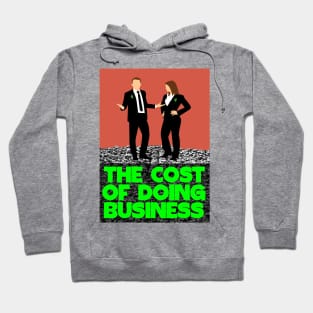 The Cost Of Doing Business Hoodie